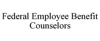 FEDERAL EMPLOYEE BENEFIT COUNSELORS