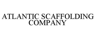 ATLANTIC SCAFFOLDING COMPANY