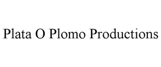 PLATA O PLOMO PRODUCTIONS