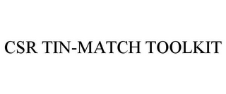 CSR TIN-MATCH TOOLKIT