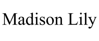 MADISON LILY