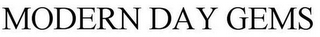 MODERN DAY GEMS