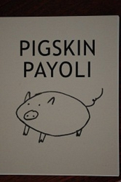 PIGSKIN PAYOLI