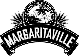 MARGARITAVILLE · ESCAPE TO PARADISE ·