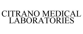 CITRANO MEDICAL LABORATORIES