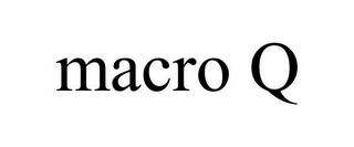 MACRO Q