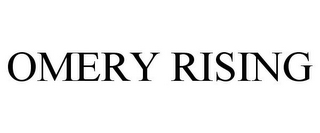 OMERY RISING