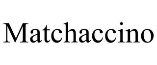 MATCHACCINO