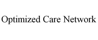 OPTIMIZED CARE NETWORK