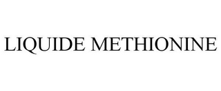 LIQUIDE METHIONINE