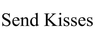 SEND KISSES
