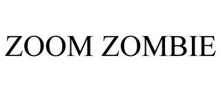 ZOOM ZOMBIE