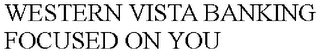 WESTERN VISTA BANKING FOCUSED ON YOU