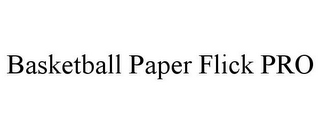 BASKETBALL PAPER FLICK PRO