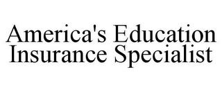 AMERICA'S EDUCATION INSURANCE SPECIALIST