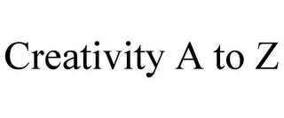 CREATIVITY A TO Z