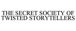 THE SECRET SOCIETY OF TWISTED STORYTELLERS