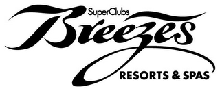 SUPERCLUBS BREEZES RESORTS & SPAS