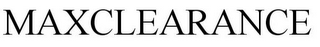 MAX CLEARANCE