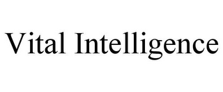 VITAL INTELLIGENCE