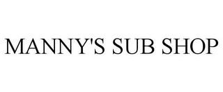 MANNY'S SUB SHOP