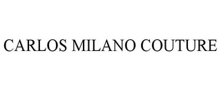 CARLOS MILANO COUTURE