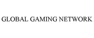 GLOBAL GAMING NETWORK