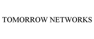 TOMORROW NETWORKS