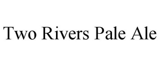 TWO RIVERS PALE ALE