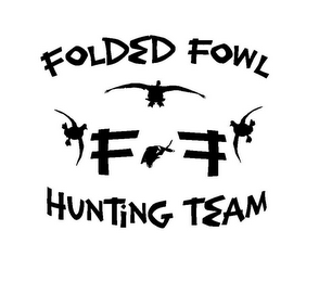 FOLDED FOWL FF HUNTING TEAM