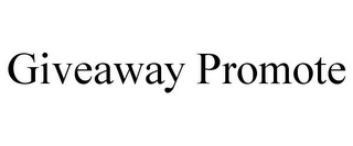 GIVEAWAY PROMOTE