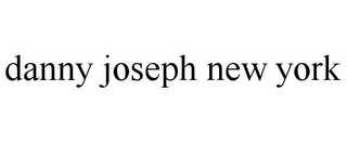 DANNY JOSEPH NEW YORK