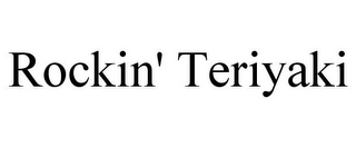 ROCKIN' TERIYAKI