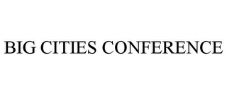 BIG CITIES CONFERENCE