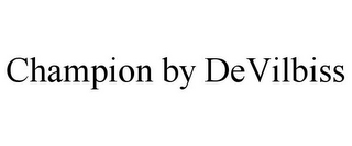 CHAMPION BY DEVILBISS