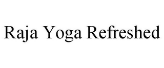 RAJA YOGA REFRESHED