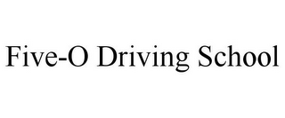 FIVE-O DRIVING SCHOOL