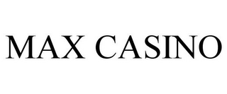 MAX CASINO