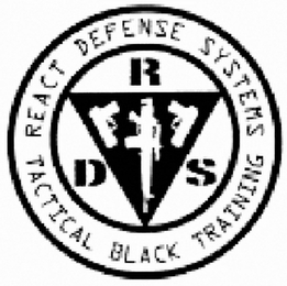 REACT DEFENSE SYSTEMS TACTICAL BLACK TRAINING RDS