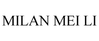 MILAN MEI LI