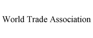 WORLD TRADE ASSOCIATION