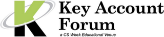 K KEY ACCOUNT FORUM A CS WEEK EDUCATIONAL VENUE