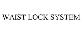 WAIST LOCK SYSTEM