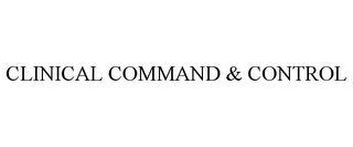 CLINICAL COMMAND & CONTROL