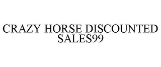 CRAZY HORSE DISCOUNTED SALES99