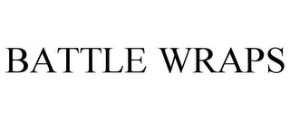 BATTLE WRAPS