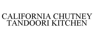 CALIFORNIA CHUTNEY TANDOORI KITCHEN