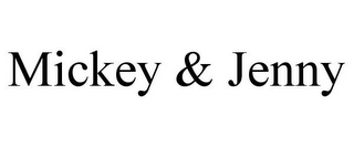 MICKEY & JENNY