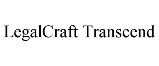 LEGALCRAFT TRANSCEND