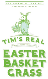 TIM'S REAL EASTER BASKET GRASS · ORGANIC & FULLY COMPOSTABLE · THE VERMONT HAY CO. GRREENSBORO, VERMONT